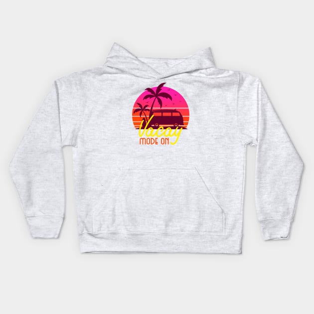 Vacay Mode On Kids Hoodie by Artisan